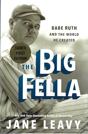 The Big Fella: Babe Ruth and the World He Created