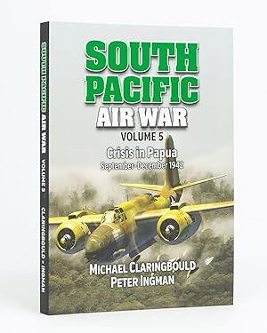 South Pacific Air War. Volume 5: Crisis in Papua, September-December 1942
