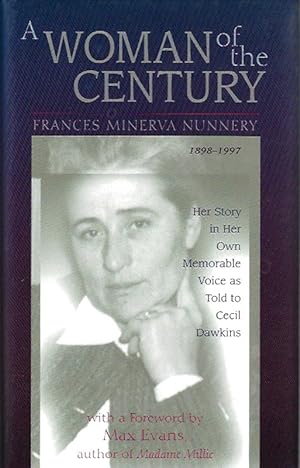 A Woman of the Century, Frances Minerva Nunnery (1898?1997): Her Story in Her Own Memorable Voice...