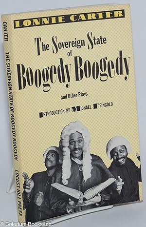 The sovereign state of Boogedy Boogedy and other plays. Introduction by Michael Feingold
