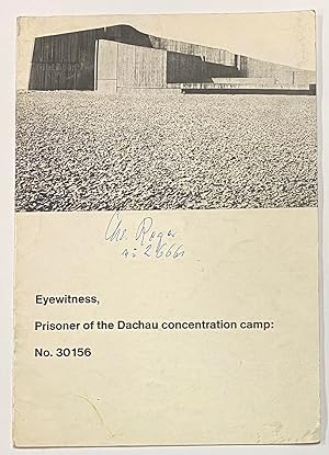 Eyewitness, Prisoner of the Dachau Concentration Camp: No. 30156