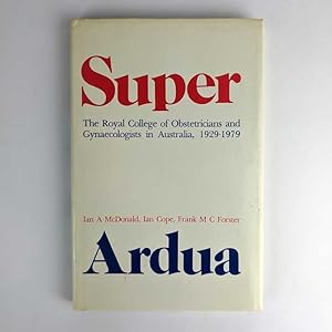 Super Ardua: The Royal College of Obstetricians and Gynaecologists in Australia, 1929-1979