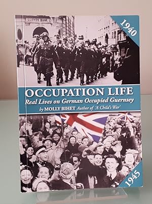 Occupation Life: Real Lives on German Occupied Guernsey