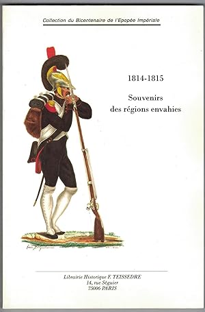 1814-1815 Souvenirs des régions envahies. extraits du Carnet de la Sabretache, années 1898, 1908,...