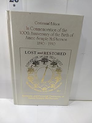 Centennial Edition of Aimee Semple McPherson's Original Writings: "Lost and Restored, Sermons and H