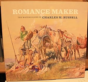 Romance Maker The Watercolors of Charles M. Russell