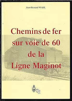 Chemins de fer sur voie de 60 de la ligne Maginot