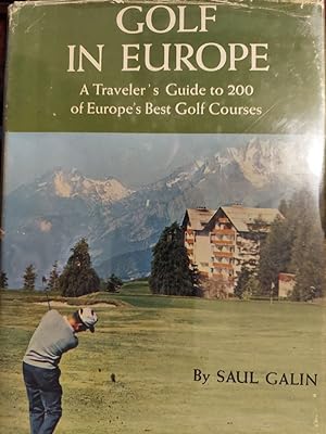 Golf in Europe : A Traveler's Guide to 200 of Europe's Best Golf Courses