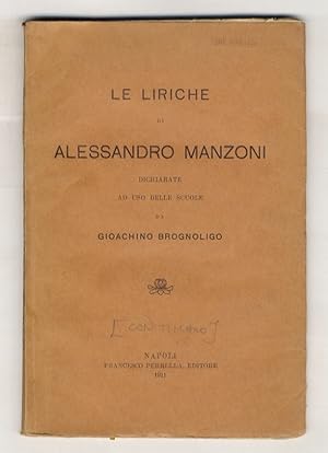 Le liriche di Alessandro Manzoni dichiarate ad uso delle scuole da Gioachino Brognoligo.