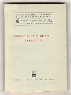 Codice Penale Militare integrale. (Atti del II° Congresso Internazionale di Diritto Penale Milita...
