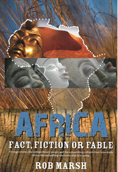 Africa. Fact, Fiction or Fable.
