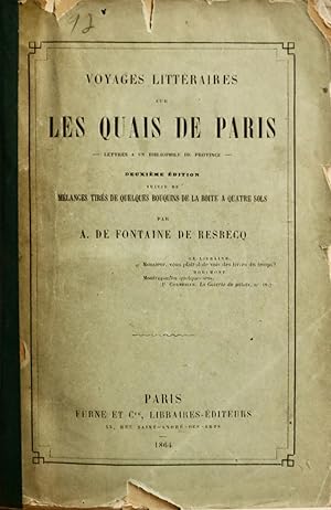 Voyages littéraires sur les quais de Paris. Lettres à un bibliophile de province suivi de Mélange...