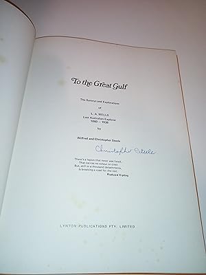 To the great gulf: The surveys and explorations of L. A. Wells, last Australian explorer, 1860-1938