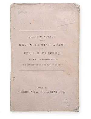 Correspondence between Rev. Nehemiah Adams and Rev. J. H. Fairchild, with Notes and Comments by a...