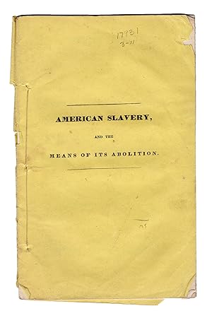 American Slavery and the Means of its Abolition.