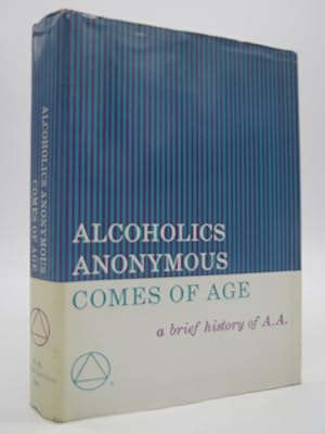 ALCOHOLICS ANONYMOUS COMES OF AGE
