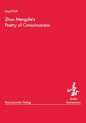 Zhou Mengdie's Poetry of Consciousness. [studia formosiana, Vol. 3].