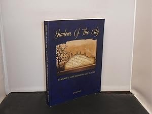 Shadows of the City Glasgow's Lost Mansions and Houses with author's presentation inscription