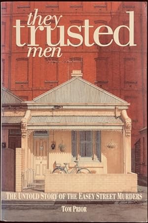 They trusted men : the untold story of the Easey Street murders.