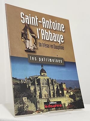 Saint-Antoine l'Abbaye. Un trésor en Dauphiné