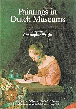 Paintings in Dutch museums. An index of oil paintings in public collections in the Netherlands by...