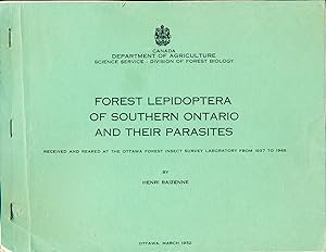 Forest Lepidoptera of Southern Ontario and their Parasites Received and Reared at the Ottawa Fore...