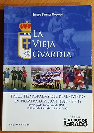 La vieja guardia. Trece temporadas del real Oviedo en primera división (1988 - 2001)