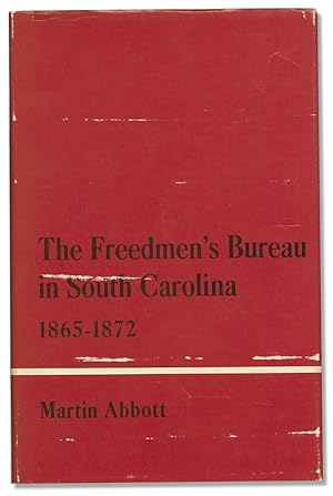 The Freedmen's Bureau in South Carolina 1865-1872