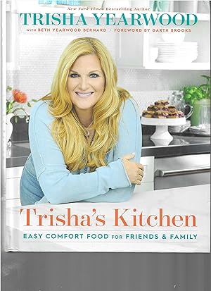 TRISHA'S KITCHEN: Easy Comfort Food for Friends and Family