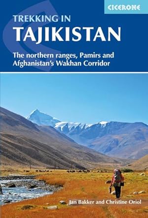 Trekking in Tajikistan : The northern ranges, Pamirs and Afghanistan's Wakhan Corridor