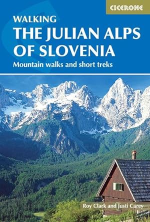 The Julian Alps of Slovenia : Mountain Walks and Short Treks