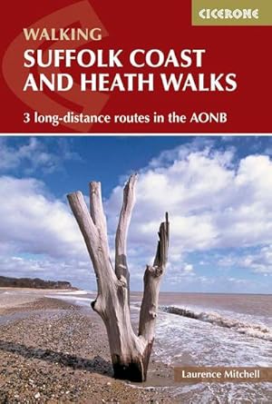Suffolk Coast and Heath Walks : 3 long-distance routes in the AONB: the Suffolk Coast Path, the S...