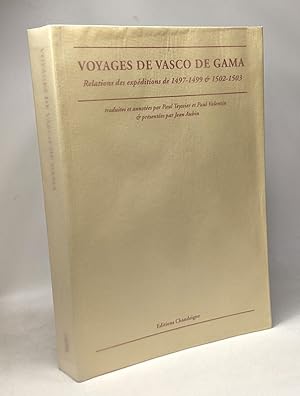 Voyages de Vasco de Gama - relations des expéditions de 1497-1499 & 1502-1503 - récits et témoign...