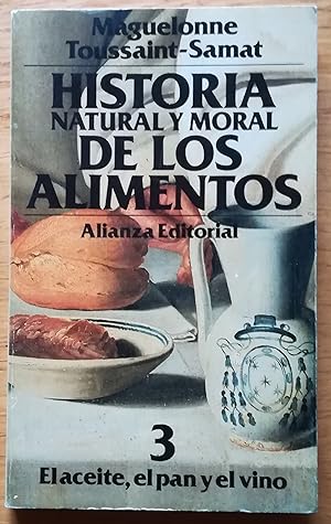 Historia natural y moral de los alimentos: 3. El aceite, el pan y el vino.