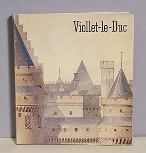 Viollet-Le-Duc, Galeries nationales du Grand Palais, 19 février-5 mai 1980 [exposition]