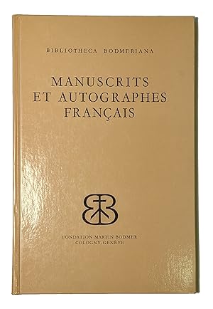 Bibliotheca Bodmeriana. Manuscrits et autographes français. Catalogue établi par Bernard Gagnebin.