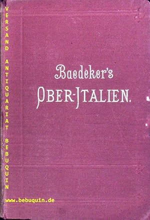 ITALIEN.- Handbuch für Reisende. Erster Teil: Ober-Italien, Ligurien, das nördliche Toskana.