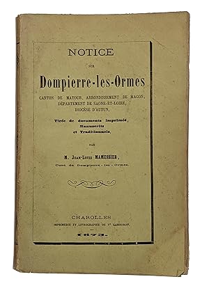 Notice sur Dompierre-les-Ormes. tirée de documents imprimés, manuscrits et traditionnels