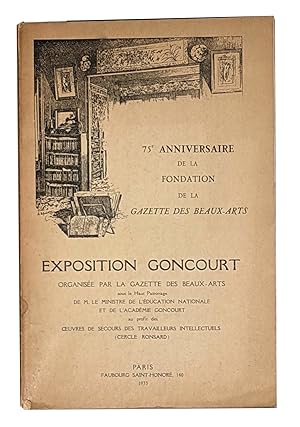 75e anniversaire de la Fondation de la "Gazette des Beaux-arts". Exposition Goncourt, organisée p...