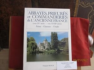 Abbayes, Prieurés et Commanderies de l'ancienne France (vers Iv è siècle - vers XVIII è siècle ) ...