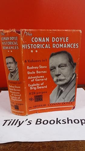 The Conan Doyle Historical Romances: 4 Volumes In 1: Rodney Stone, Uncle Bernac, Adventures Of Ge...