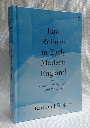 Law Reform in Early Modern England: Crown, Parliament and the Press