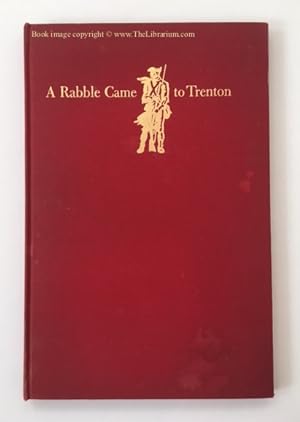 A Rabble Came to Trenton: A Christmastide Story of 1776