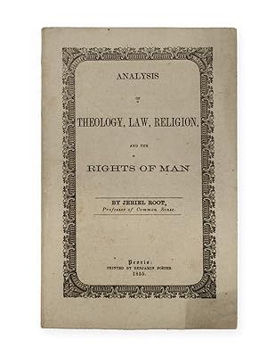 Analysis of Theology, Law, Religion, and the Rights of Man. By Jeriel Root, Professor of Common S...