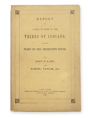 Report of a Visit to Some of the Tribes of Indians, Located West of the Mississippi River.