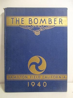 The Bomber. A Pictorial and Historical Review of Hamilton Field Marin County California. 1940.