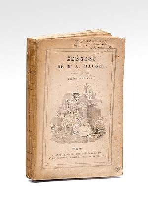 Elégies de Mr A. Mauge. Edition nouvelle et pièces inédites [ Edition en partie originale - Livre...