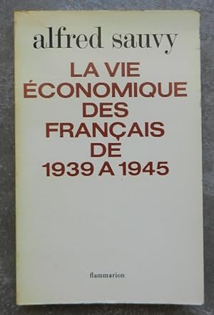 La vie économique des français de 1939 à 1945.
