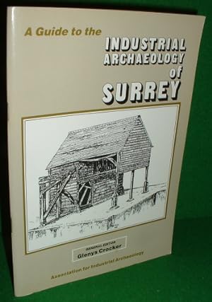 A GUIDE TO THE INDUSTRIAL ARCHAEOLOGY OF SURREY