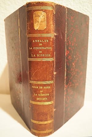 Annales de la Congrégation de la Mission. Relation du Siège de Paris. Notices de diverses maisons...